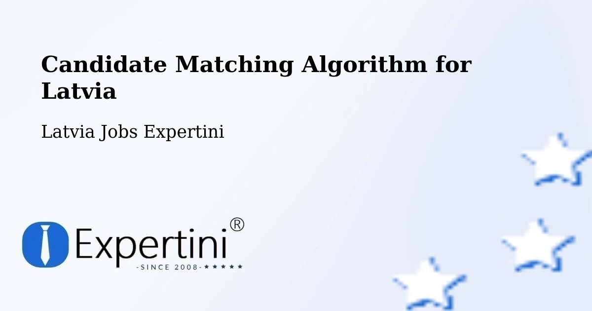 Candidate Matching Algorithm Overview – Priekule - Latvia Jobs Expertini