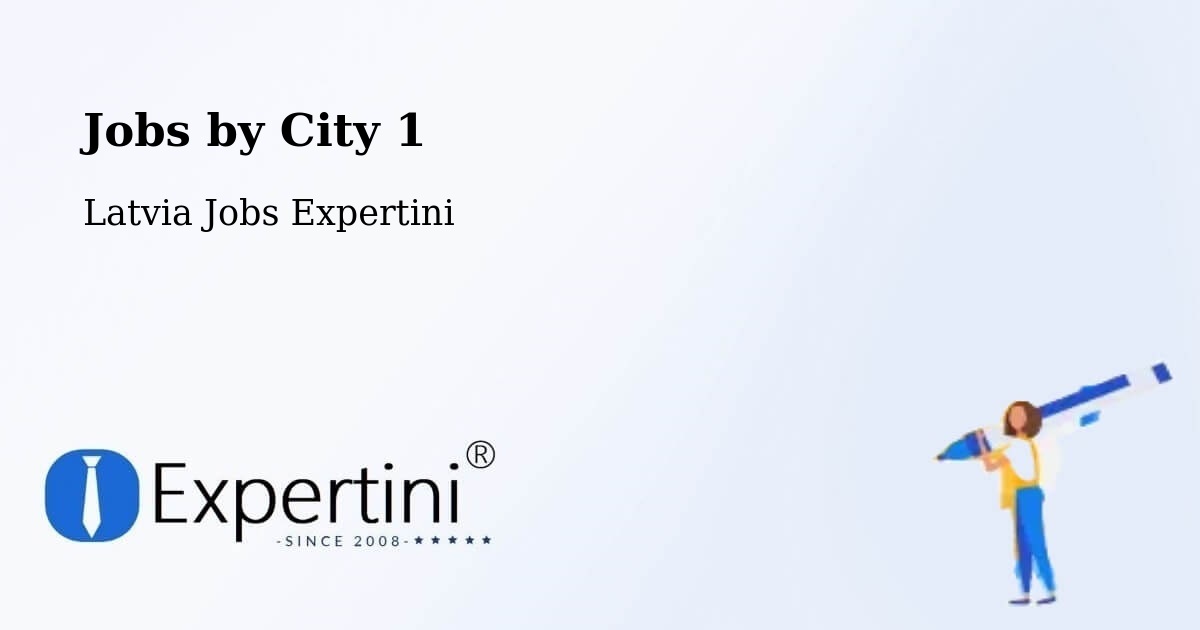 City Jobs in Latvia - Expertini